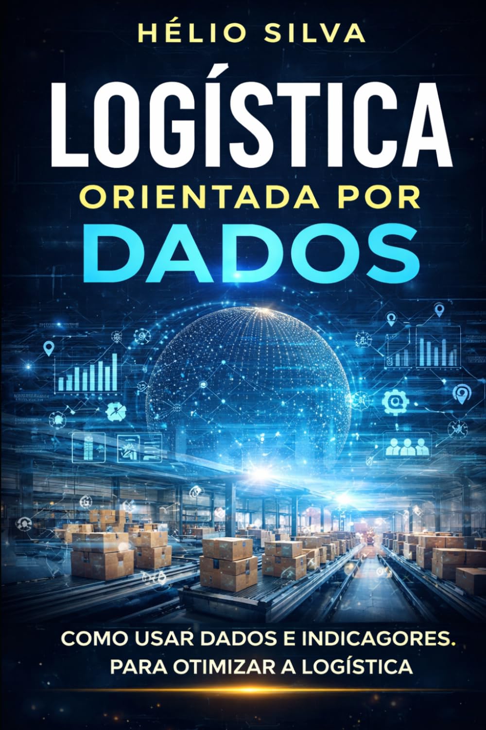 LOGÍSTICA ORIENTADA POR DADOS: O Novo Cérebro das Operações (Portuguese Edition) baixar livro de graça