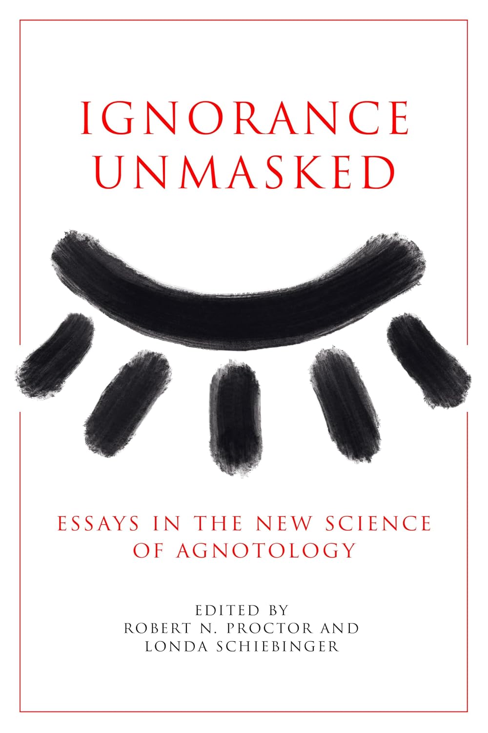 Ignorance Unmasked: Essays in the New Science of Agnotology baixar o livro de graça