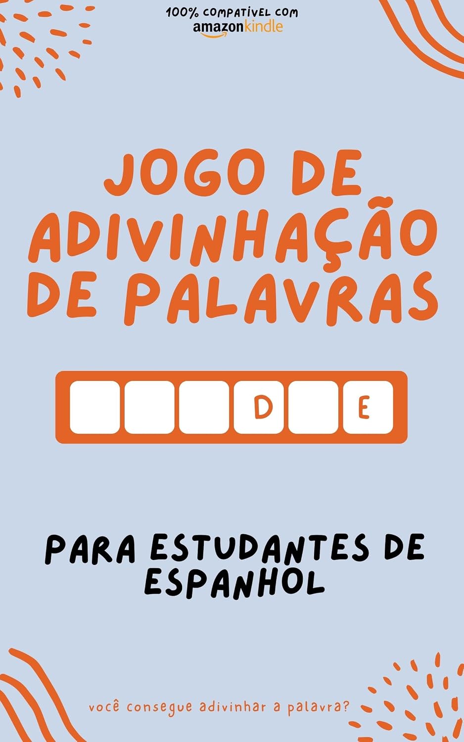 capítulo por capítulo baixar Jogo de adivinhação de palavras para estudantes de espanhol: Aprenda brincando! Aprenda novas palavras e divirta-se | Compatível com todas as versões do Kindle (Espanhol fácil! Livro 5)