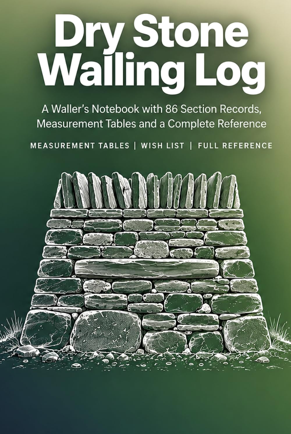 capítulo por capítulo baixar Dry Stone Walling Log: A Waller's Notebook with 86 Section Records, Measurement Tables and a Complete Reference | Hardcover