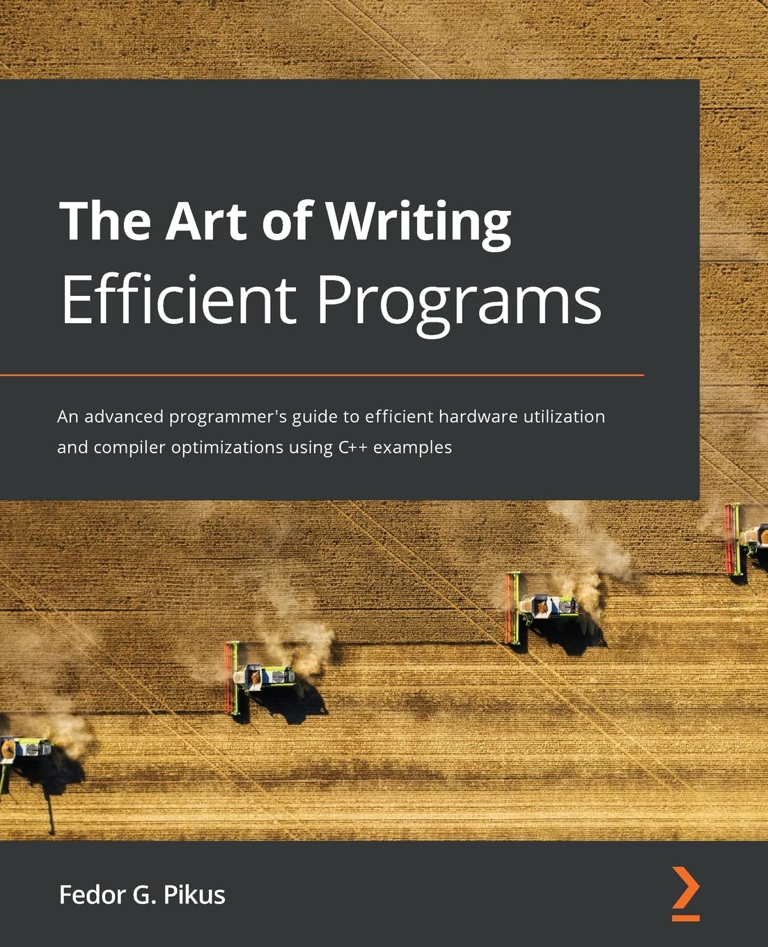 The Art of Writing Efficient Programs: An advanced programmer's guide to efficient hardware utilization and compiler optimizations using C++ examples baixar o livro de graça