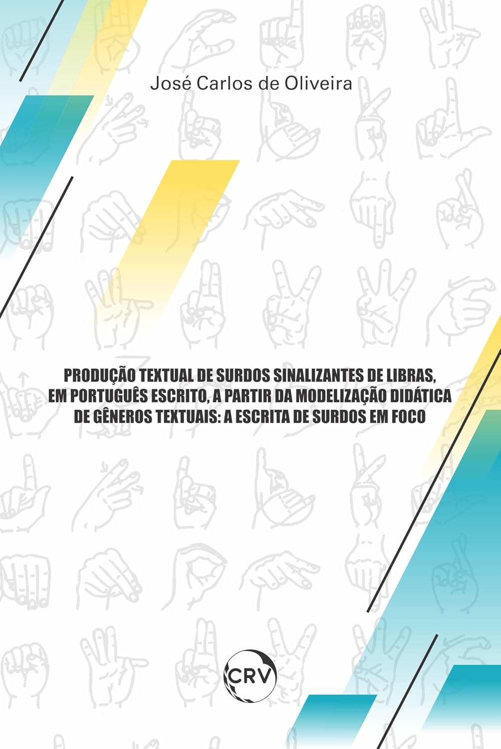 Produção textual de surdos sinalizantes de libras, em português escrito, a partir da modelização didáticade gêneros textuais: A escrita de surdos em foco baixar o livro de graça