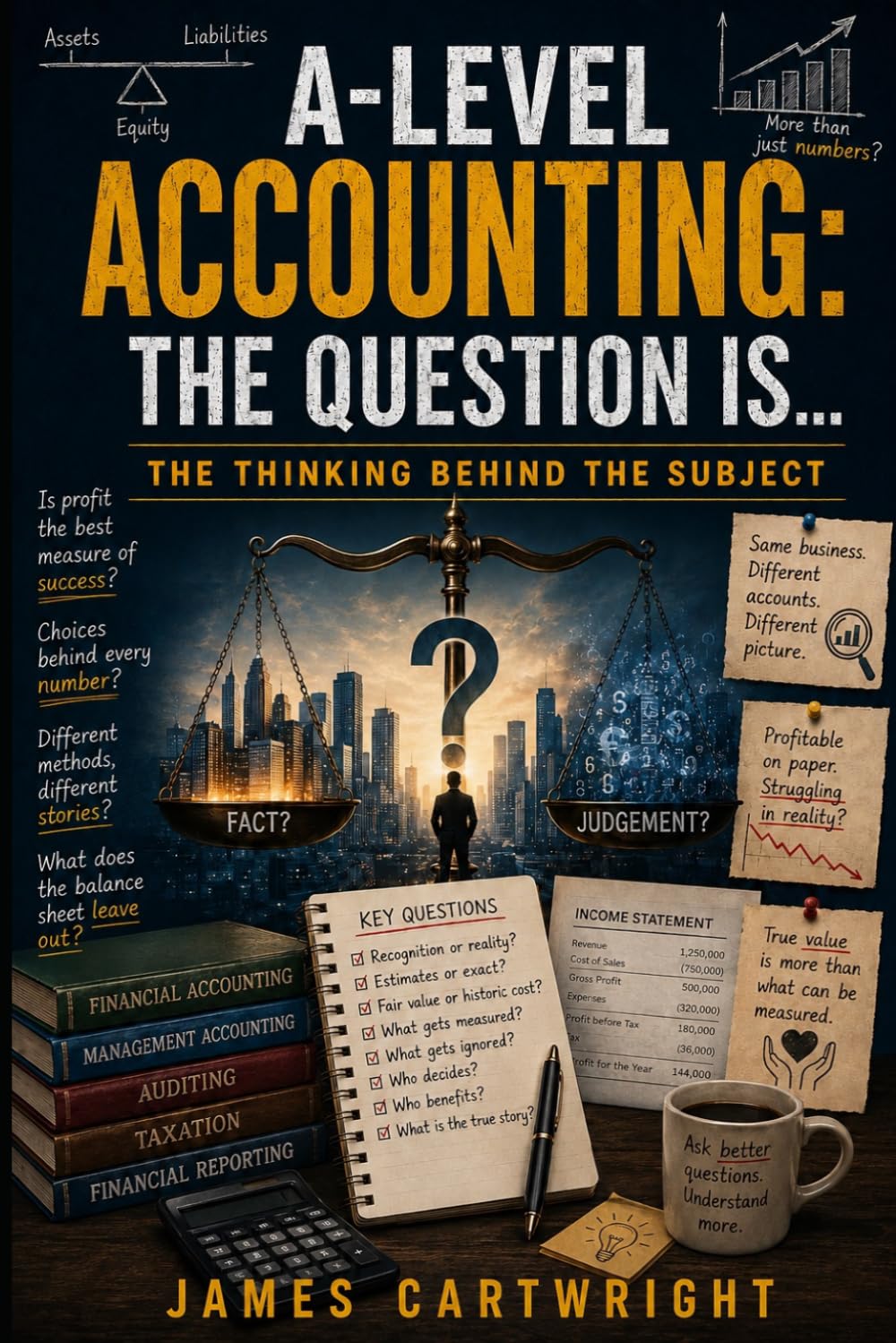 ler totalmente A-Level Accounting: The Question Is...: The Thinking Behind the Subject: 11