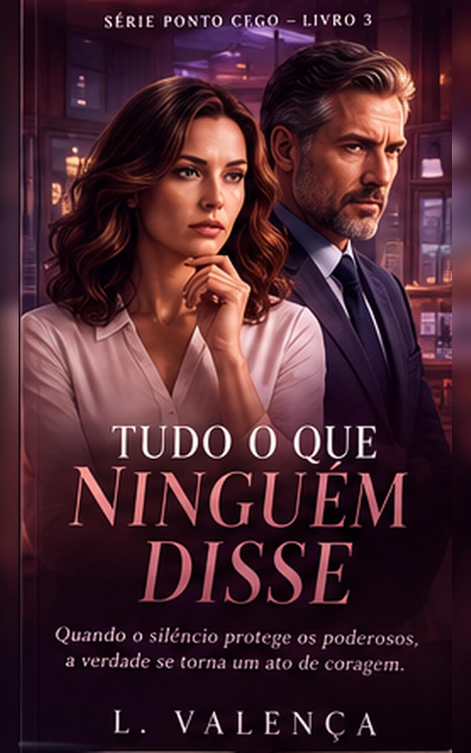 capítulo por capítulo baixar Tudo o Que Ninguém Disse: Romance contemporâneo com suspense (Ponto Cego Livro 3)