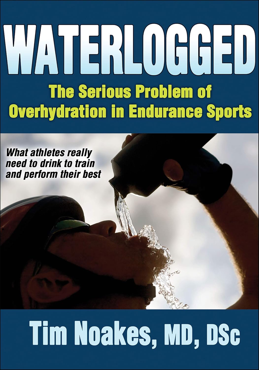 Waterlogged: The Serious Problem of Overhydration in Endurance Sports (English Edition) baixar livro de graça
