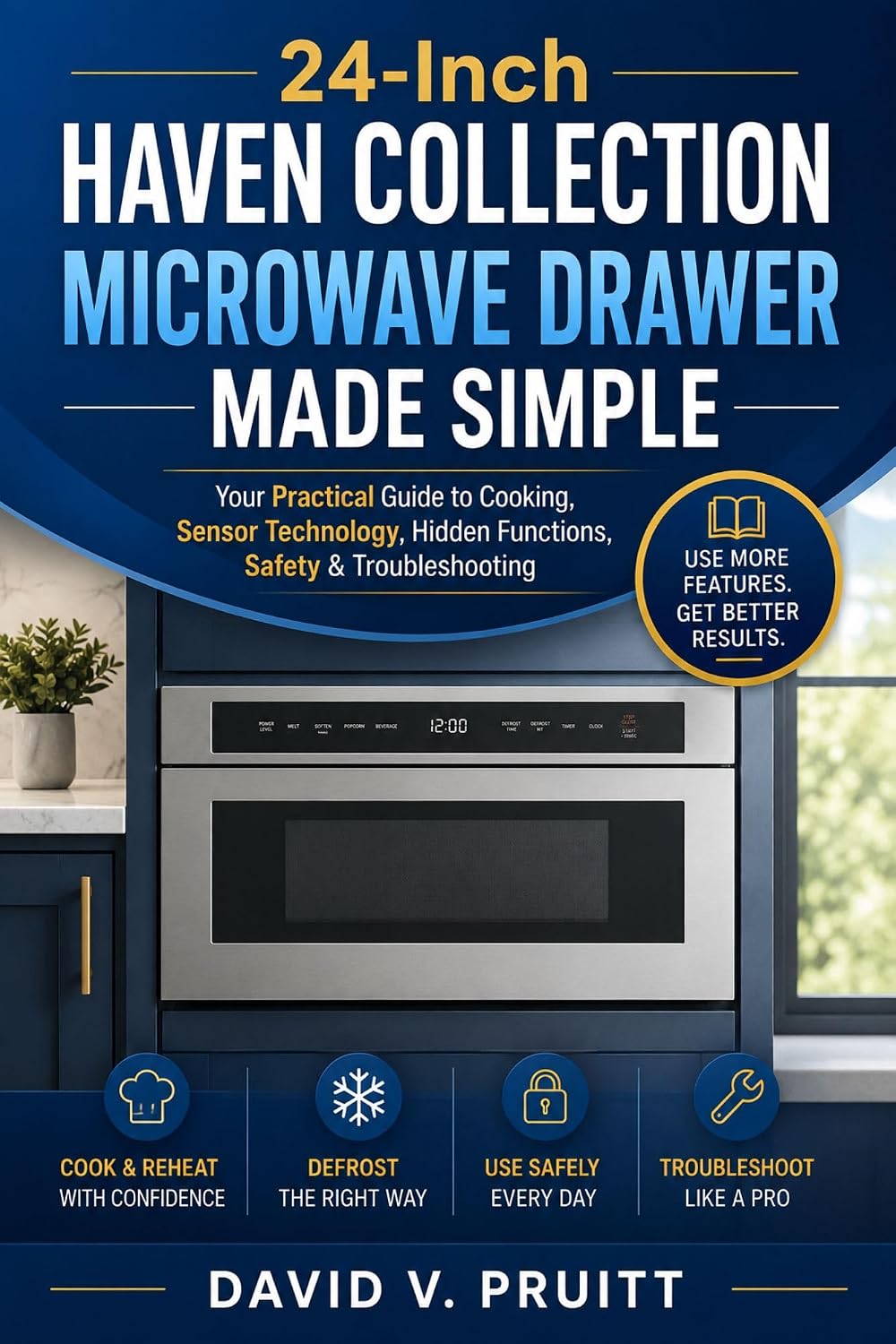 24-Inch Haven Collection Microwave Drawer Made Simple: Your Practical Guide to Cooking, Sensor Technology, Hidden Functions, Safety & Troubleshooting (English Edition) baixar livro de graça