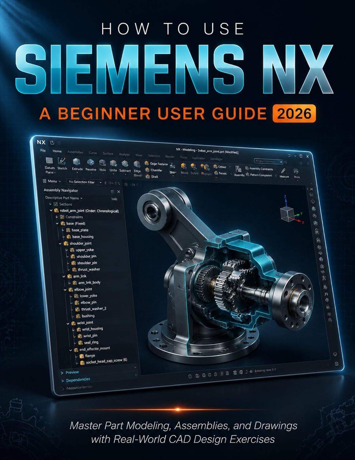 How to Use Siemens NX A Beginner User Guide 2026: Master Part Modeling, Assemblies, and Drawings with Real-World CAD Design Exercises (English Edition) baixar o livro de graça