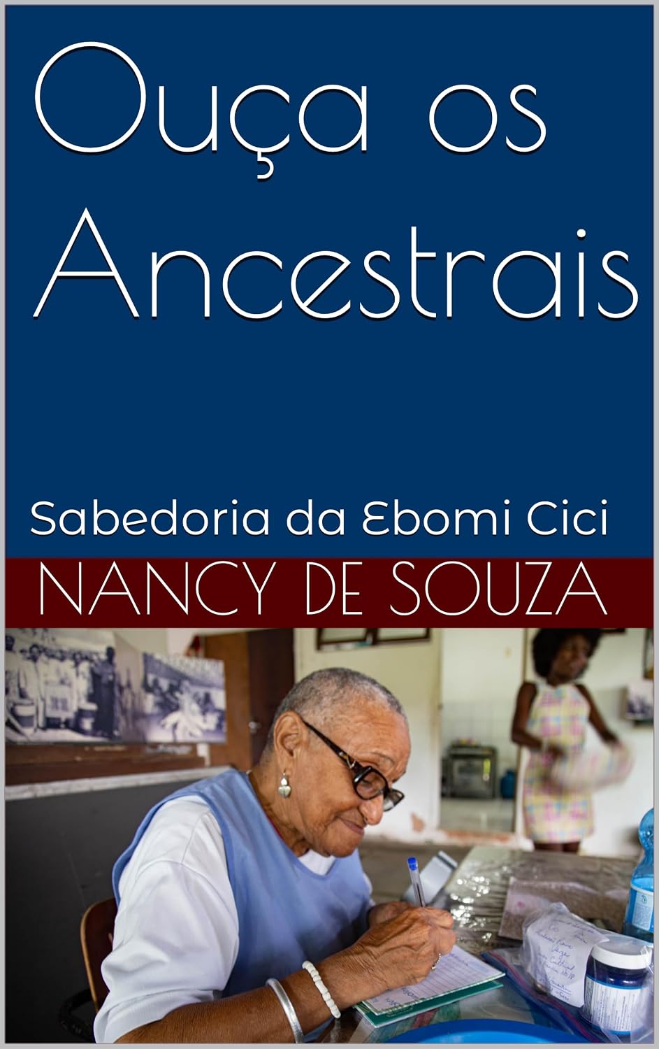 Ouça os Ancestrais: Sabedoria da Ebomi Cici baixar o livro de graça