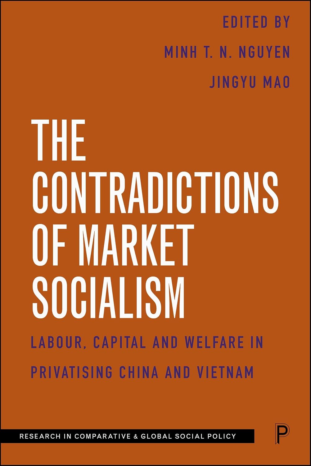 ler totalmente The Contradictions of Market Socialism: Labour, Capital and Welfare in Privatising China and Vietnam (Research in Comparative and Global Social Policy) (English Edition)