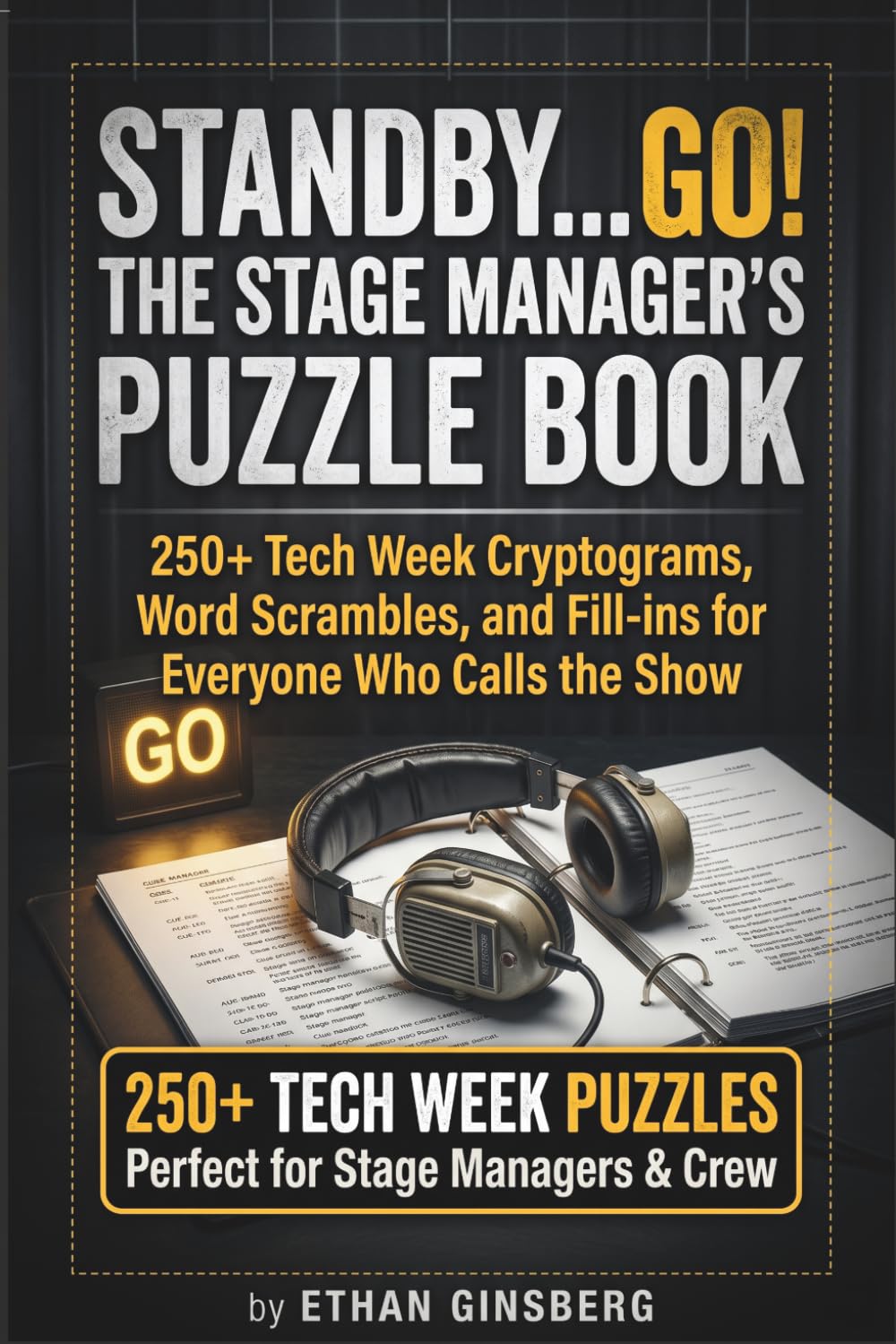 ler totalmente STANDBY... GO! The Stage Manager's Puzzle Book: 250+ Tech Week Cryptograms, Word Scrambles, and Fill-ins for Everyone Who Calls the Show (The Tech Week Survival Series)