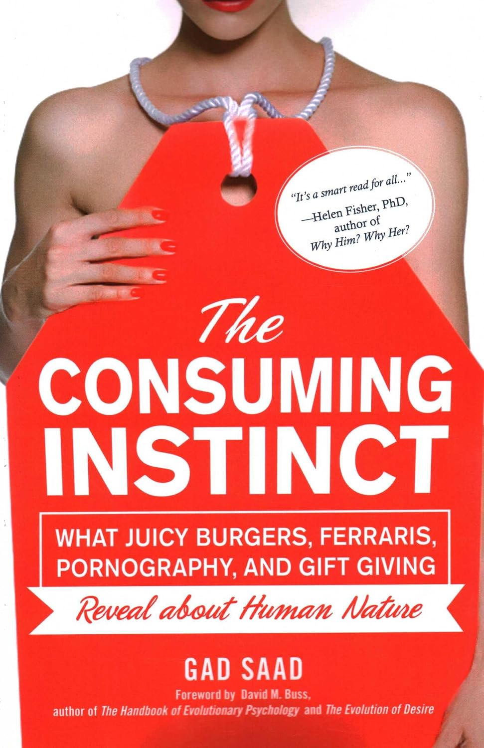 The Consuming Instinct: What Juicy Burgers, Ferraris, Pornography, and Gift Giving Reveal about Human Nature baixar livro de graça
