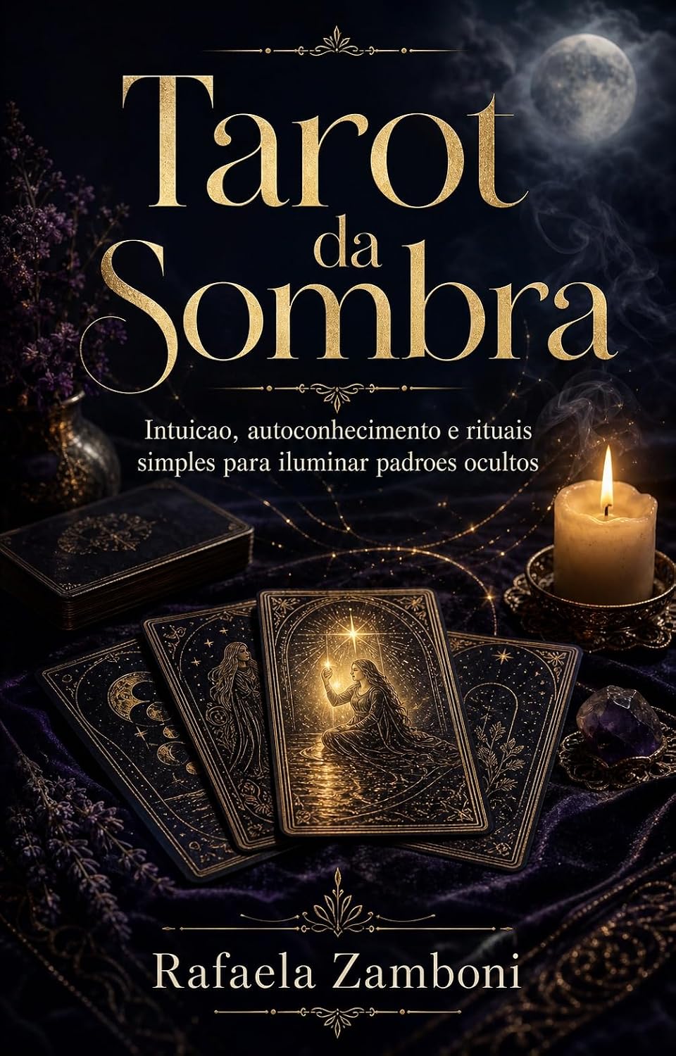 Tarot da Sombra: Intuicao, autoconhecimento e rituais simples para iluminar padroes ocultos baixar livro de graça