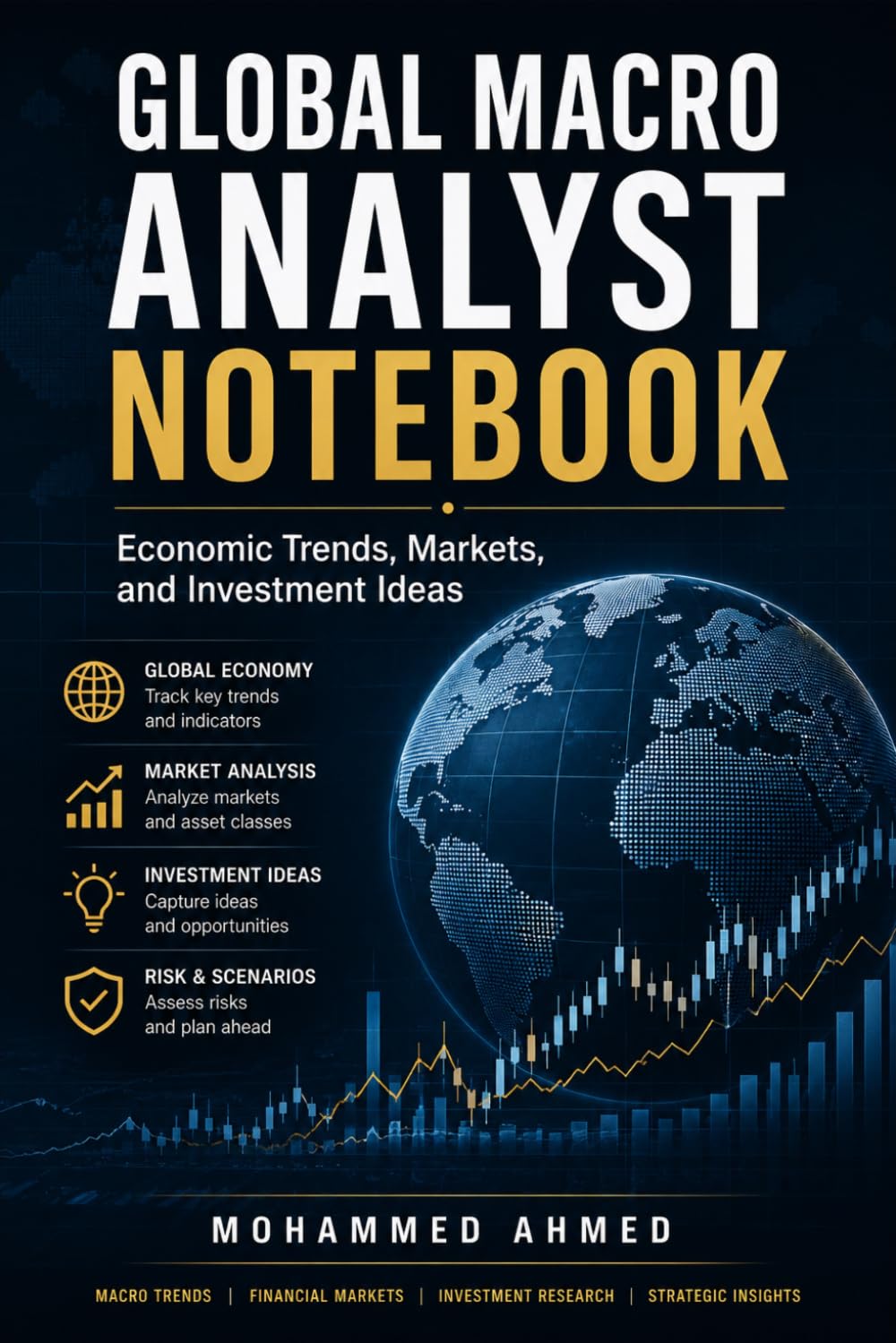 GLOBAL MACRO ANALYST NOTEBOOK: Economic Trends, Market Analysis, and Investment Ideas (Global Crisis Investing Series)