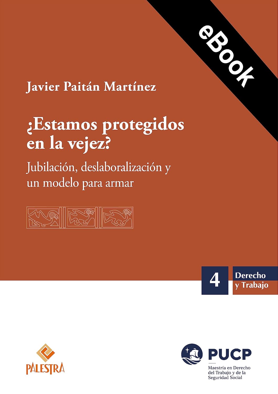 ¿Estamos protegidos en la vejez?: Jubilación, deslaboralización y un modelo para armar (Derecho y Trabajo nº 4) (Spanish Edition) baixar livro de graça