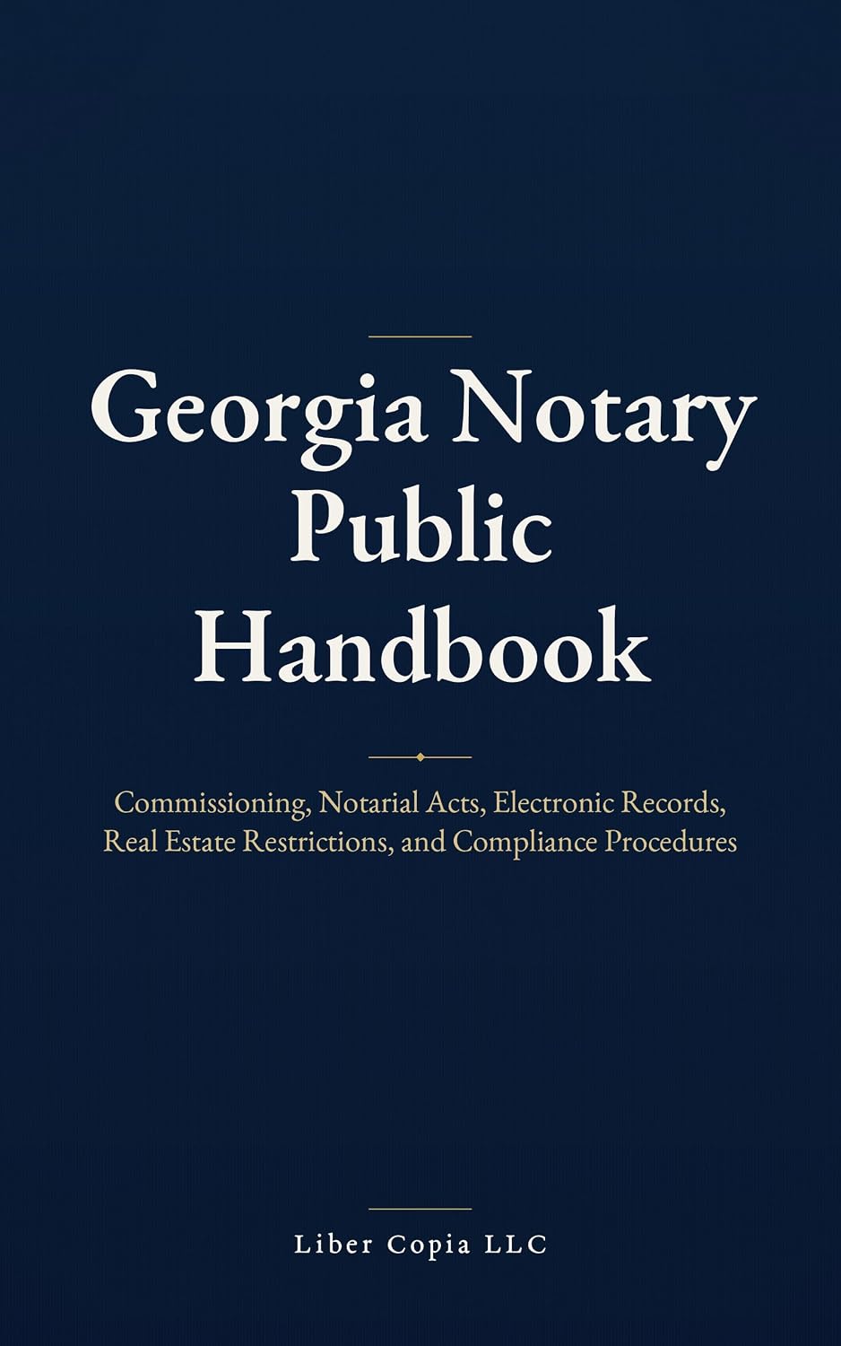 ler totalmente Georgia Notary Public Handbook: Commissioning, Notarial Acts, Electronic Records, Real Estate Restrictions, and Compliance Procedures (English Edition)