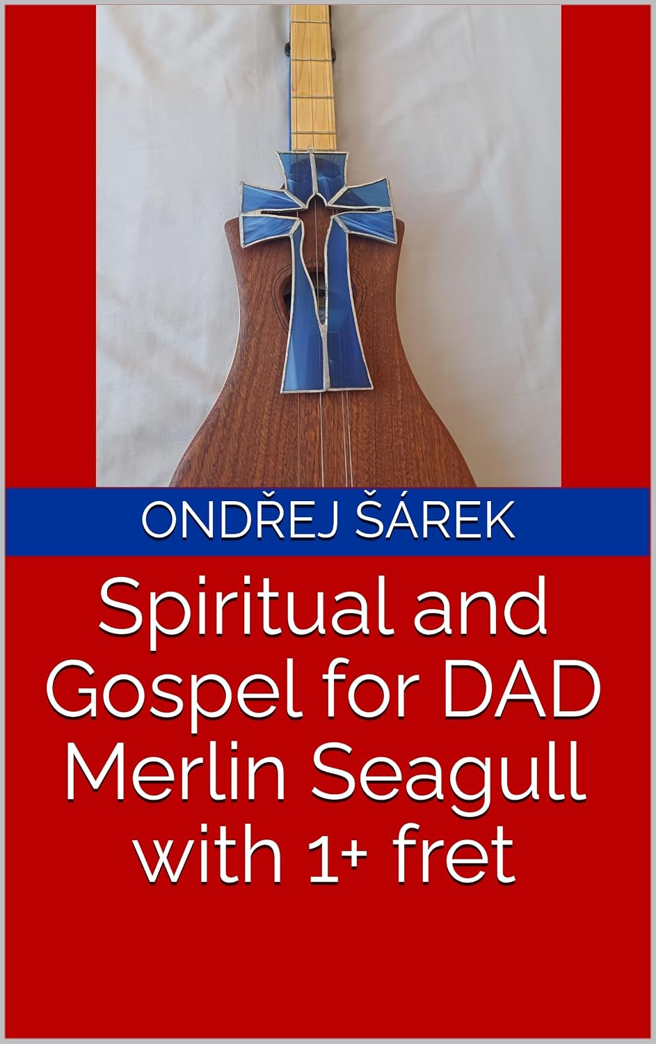 Spiritual and Gospel for DAD Merlin Seagull with 1+ fret (English Edition)
