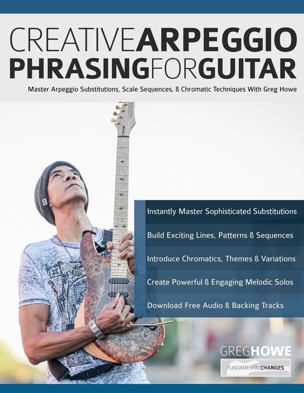 ler totalmente Creative Arpeggio Phrasing for Guitar: Master Arpeggio Substitutions, Scale Sequences, & Chromatic Techniques With Greg Howe