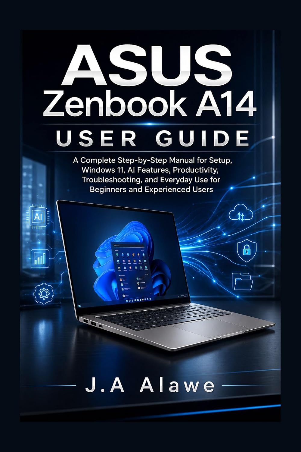 ASUS Zenbook A14 User Guide: A Complete Step-by-Step Manual for Setup, Windows 11, AI Features, Productivity, Troubleshooting, and Everyday Use for Beginners... Users (Laptop Guide) (English Edition) baixar livro de graça