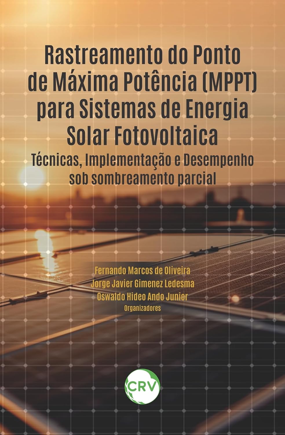 ler totalmente Rastreamento do ponto de máxima potência (MPPT) para sistemas de energia solar fotovoltaica: Técnicas, Implementação e Desempenho sob sombreamento parcial