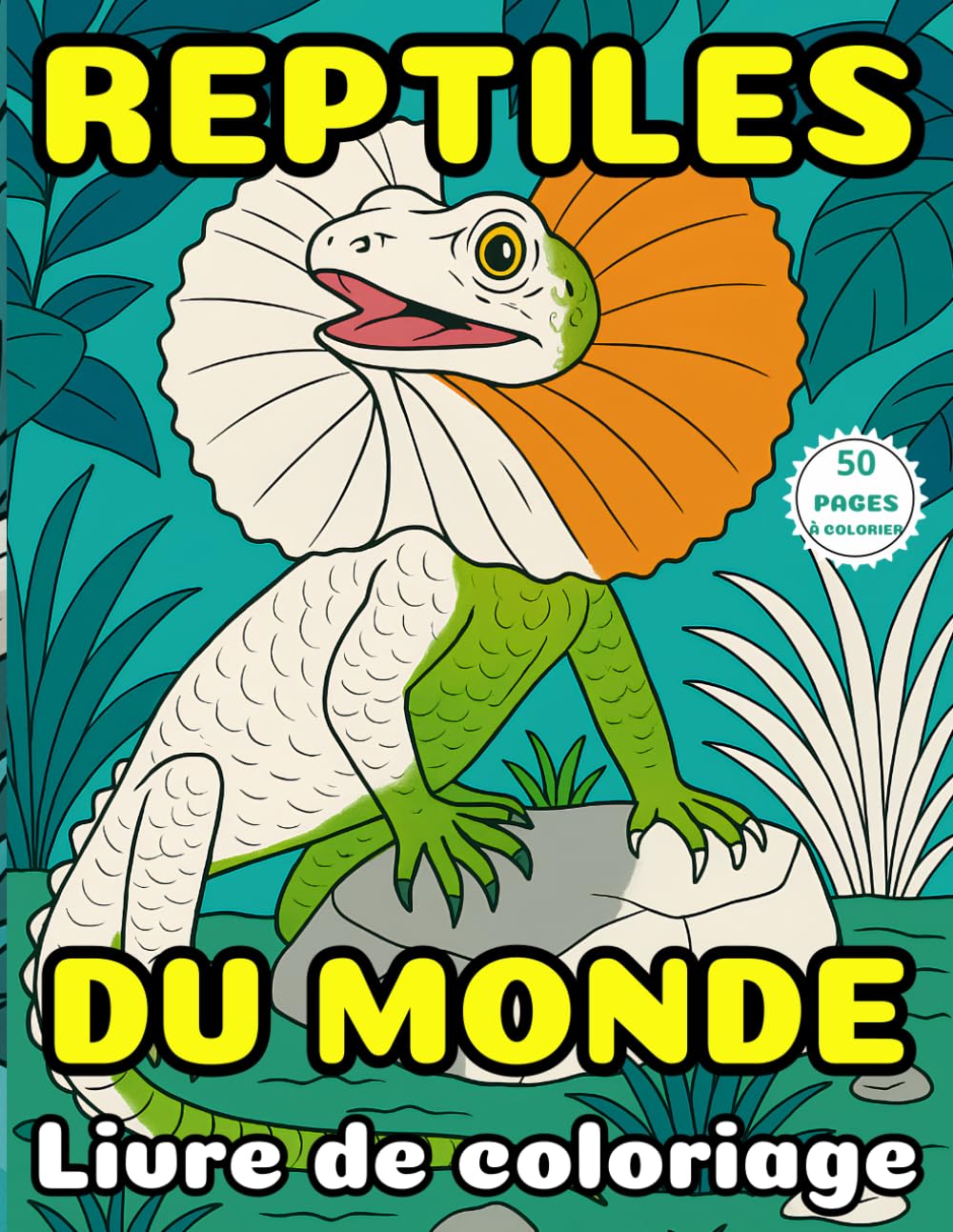 ler totalmente Reptiles Du Monde Livre de Coloriage pour Adultes: 50 Coloriages de Serpents, Caméléons, Lézards, Tortues, Crocodiles et Autres Reptiles Fascinants (French Edition)