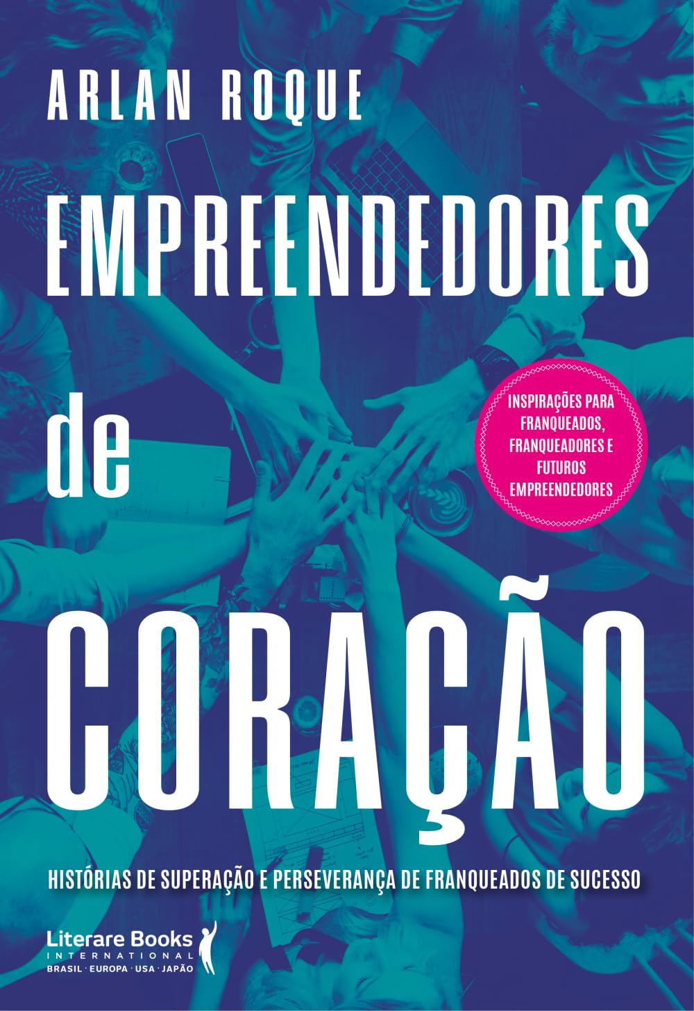 Empreendedores de coração: histórias de superação e perseverança de franqueados de sucesso baixar livro de graça