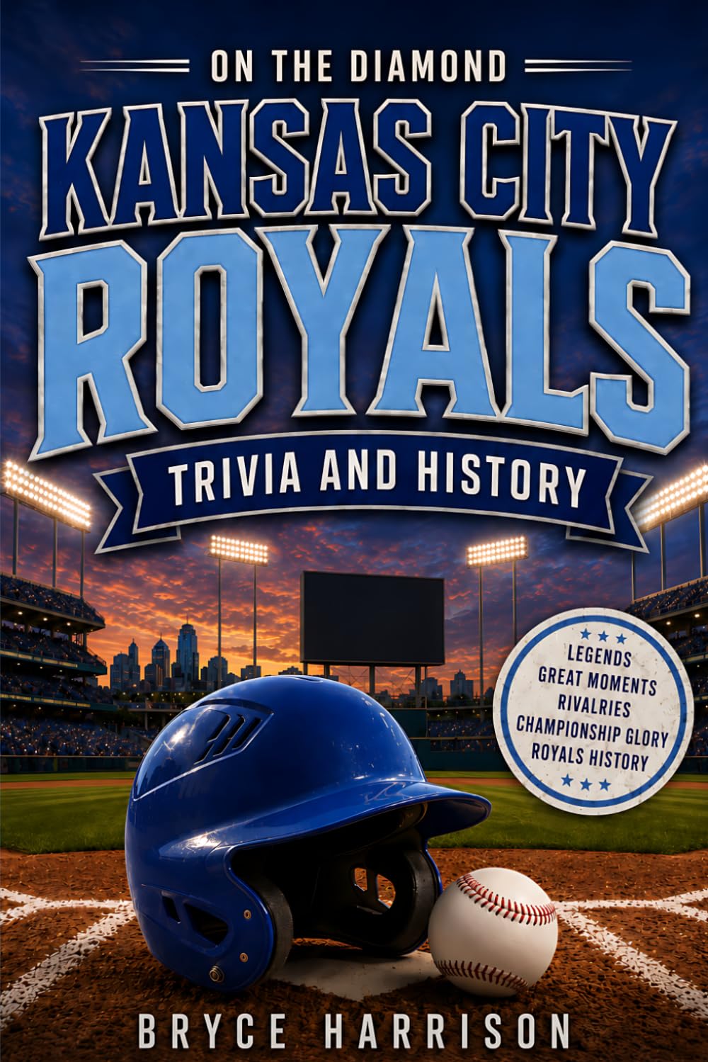 On the Diamond: Kansas City Royals: Trivia and History baixar livro de graça