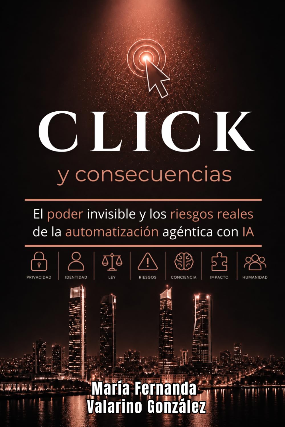 Click y consecuencias: El poder invisible y los riesgos reales de la automatización agéntica con IA (Spanish Edition) baixar livro de graça