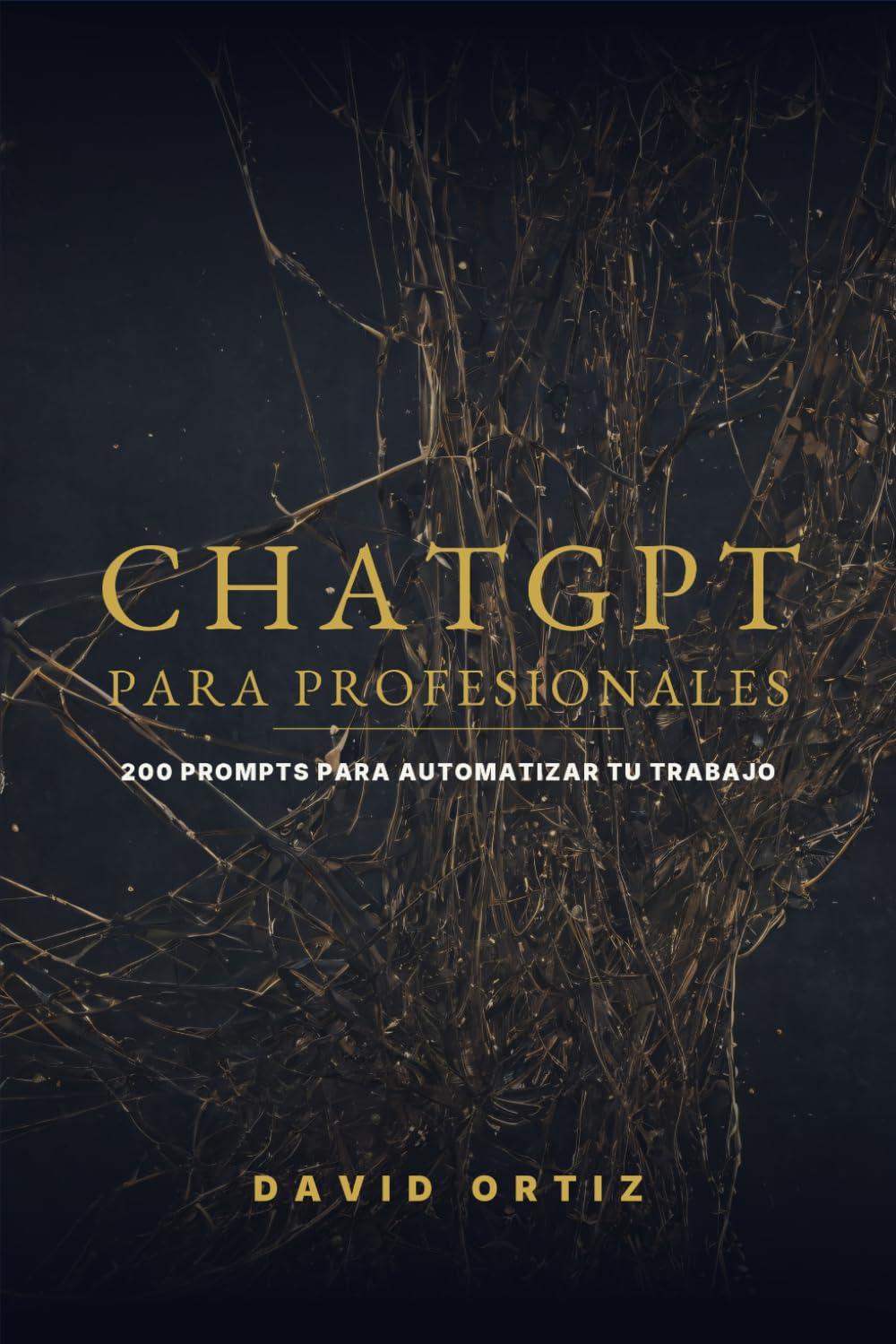ChatGPT para Profesionales: 200 Prompts para Automatizar tu Trabajo: Guía práctica con ejemplos reales, estructura de prompts y personalización (Spanish Edition) baixar o livro de graça