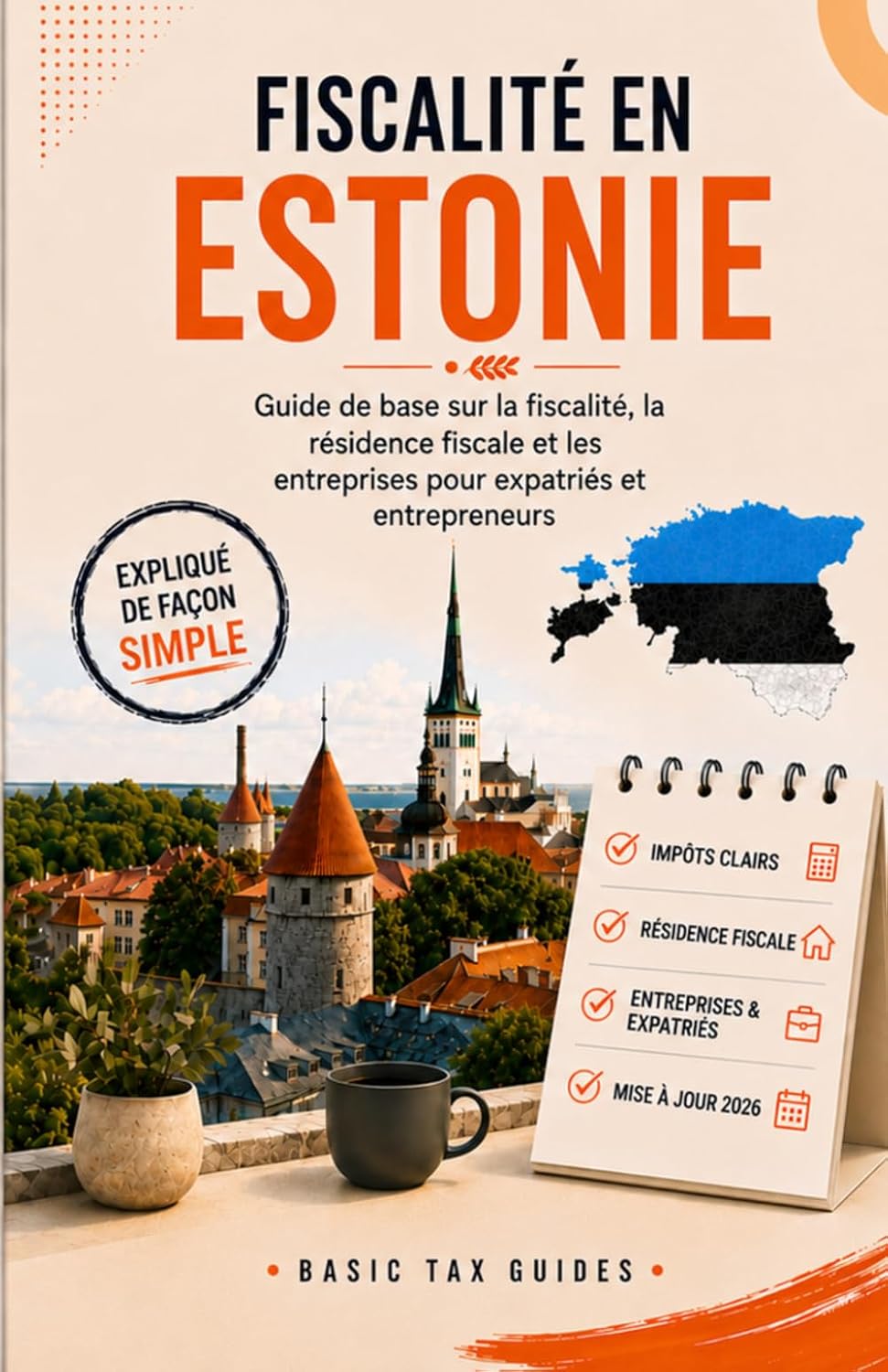 ler totalmente FISCALITÉ EN ESTONIE: Guide de base sur la fiscalité, la résidence fiscale et les entreprises pour expatriés et entrepreneurs (Basic Tax Guides) (French Edition)