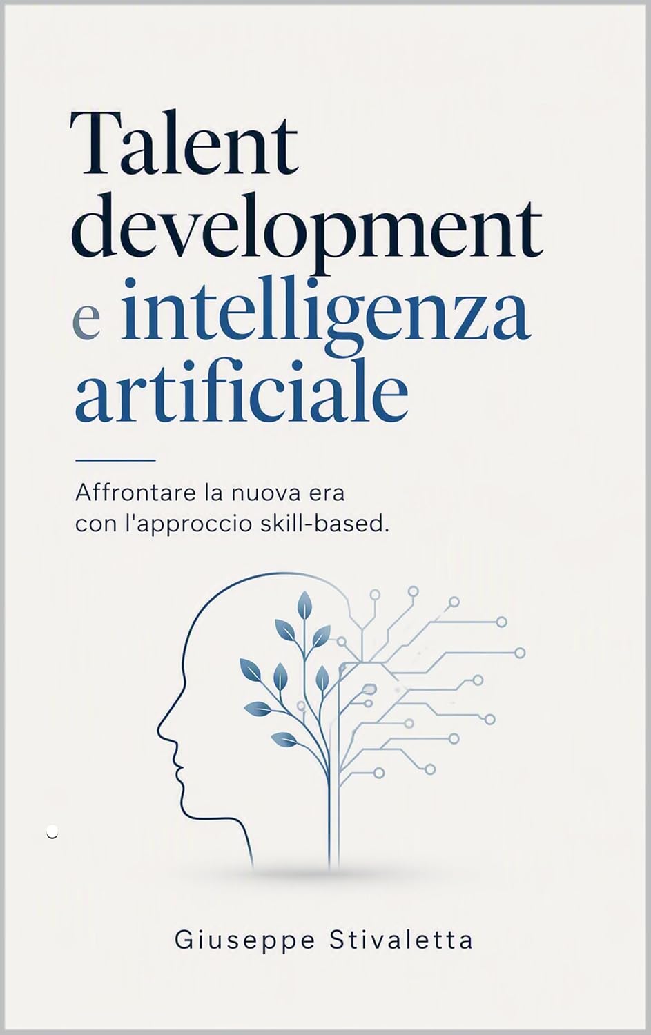 capítulo por capítulo baixar Talent development e intelligenza artificiale.: Affrontare la nuova era con l'approccio skill-based. (Skill based Organization and Artificial Intelligence in Human resources Vol. 2) (Italian Edition)