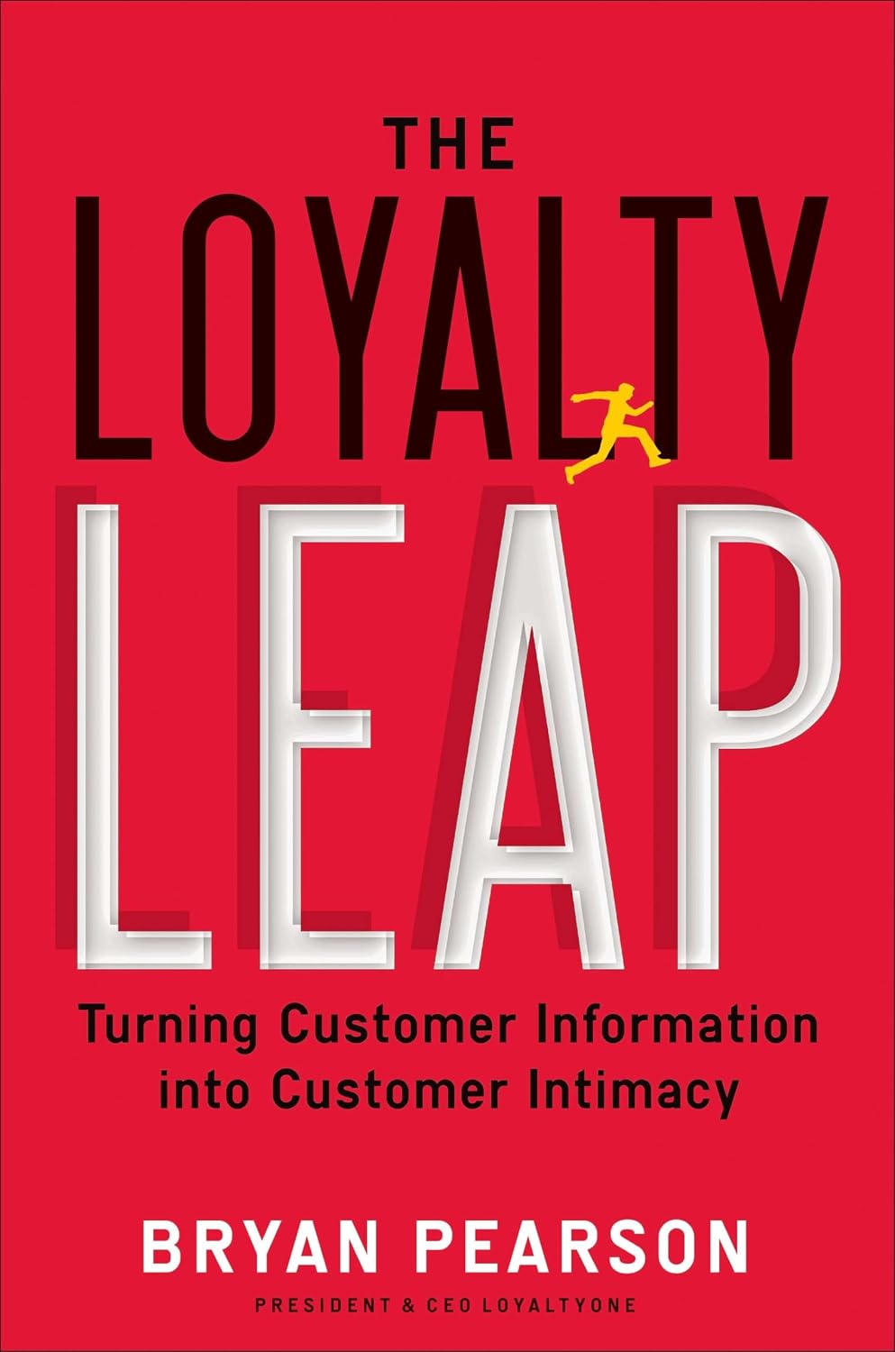 The Loyalty Leap: Turning Customer Information into Customer Intimacy baixar livro de graça