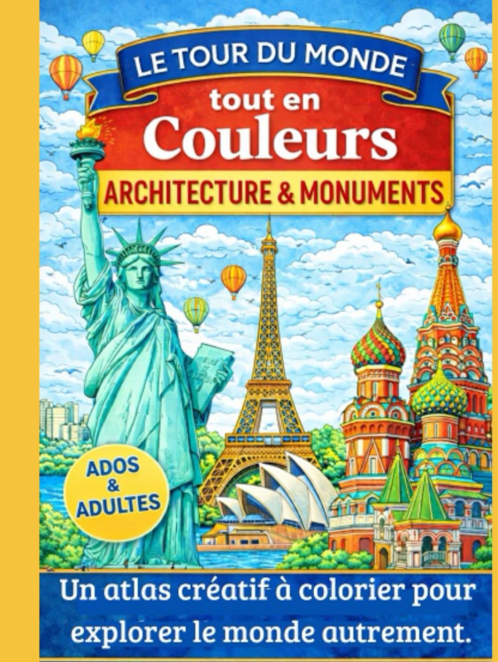 ler totalmente Le Tour du Monde tout en Couleurs: Architecture & Monuments: Un atlas créatif à colorier pour explorer le monde autrement. (French Edition)