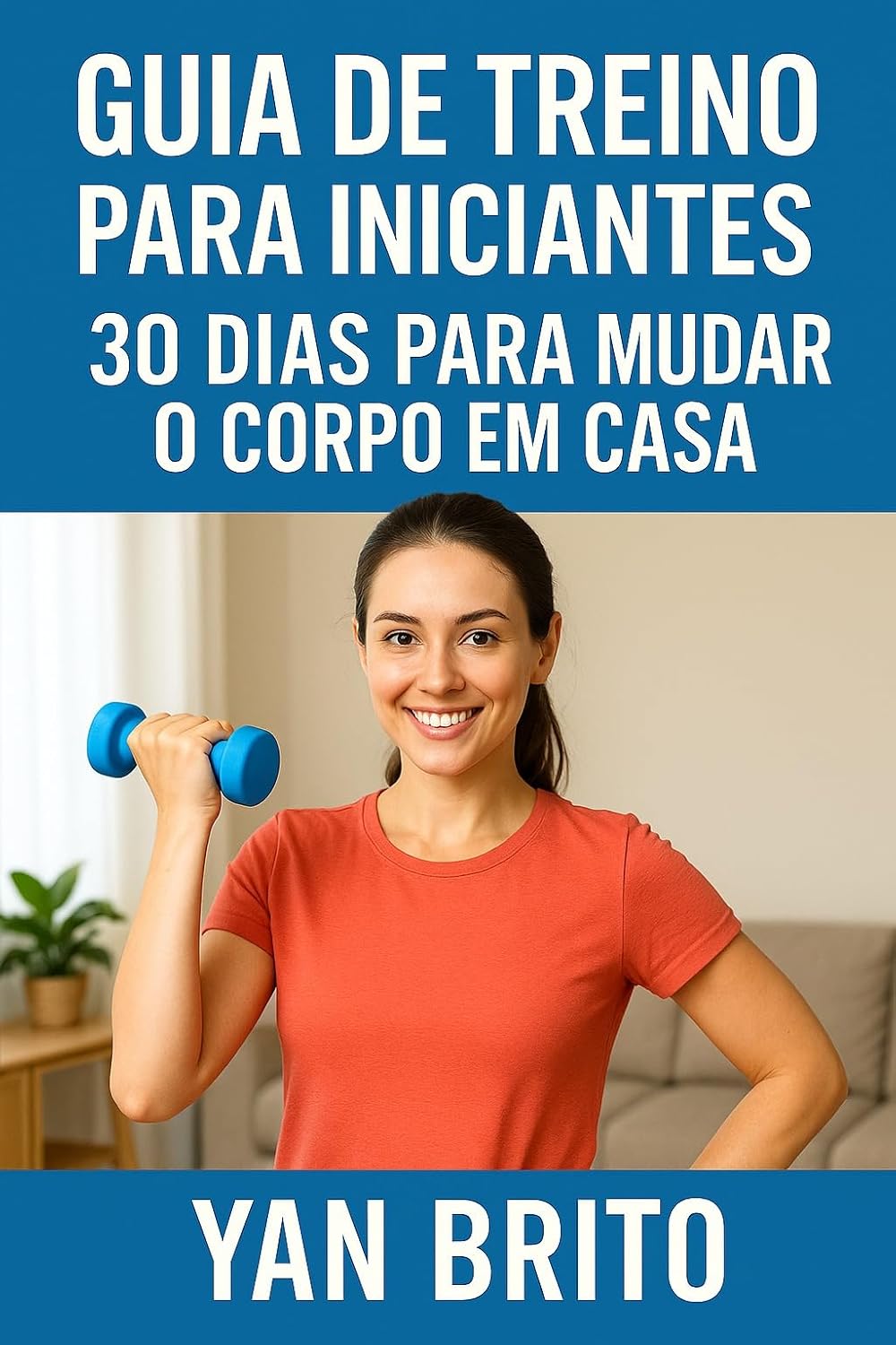 ler totalmente Guia de treino para iniciantes: 30 dias para mudar o corpo em casa