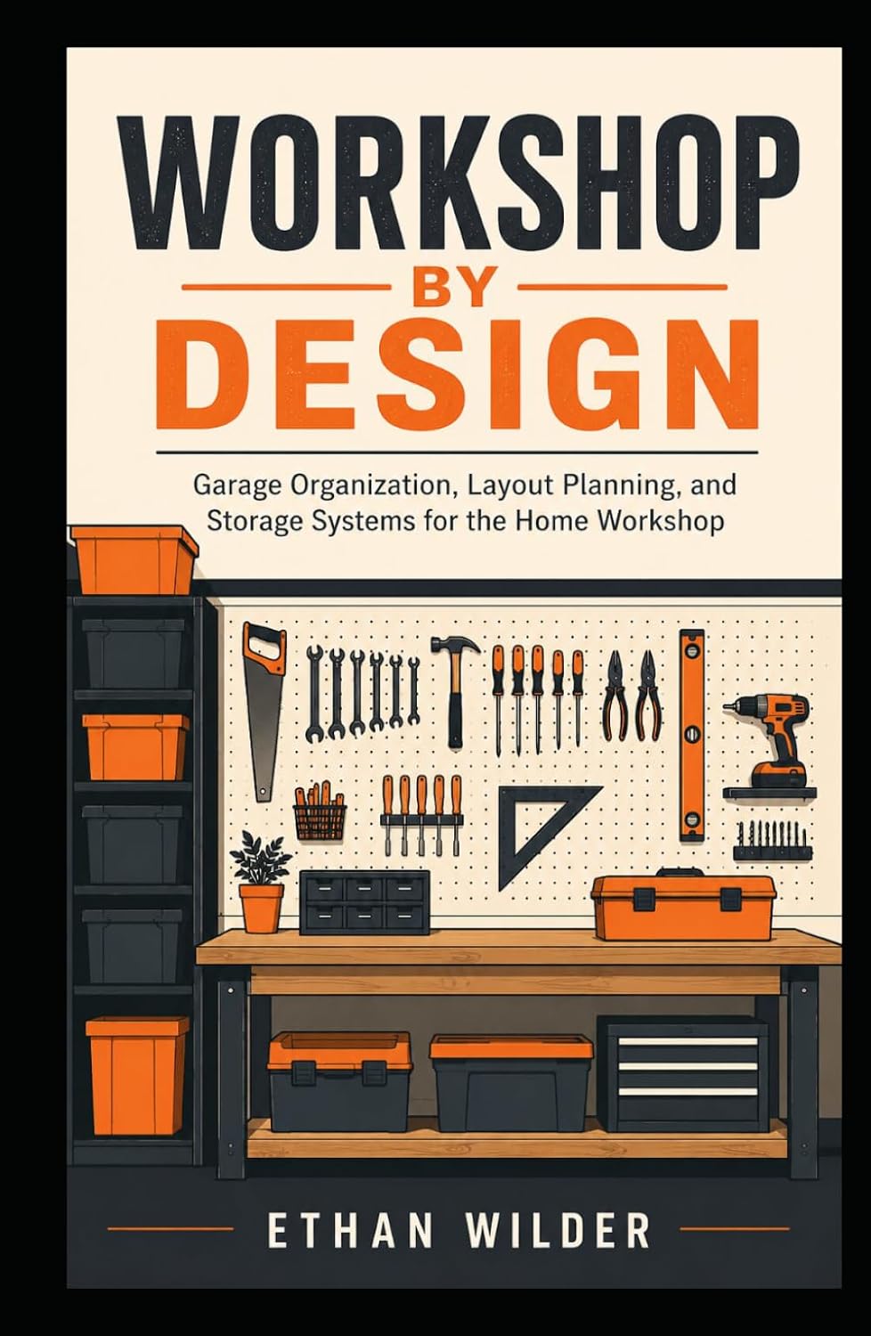 ler totalmente Workshop by Design: Garage Organization, Layout Planning, and Storage Systems for the Home Workshop