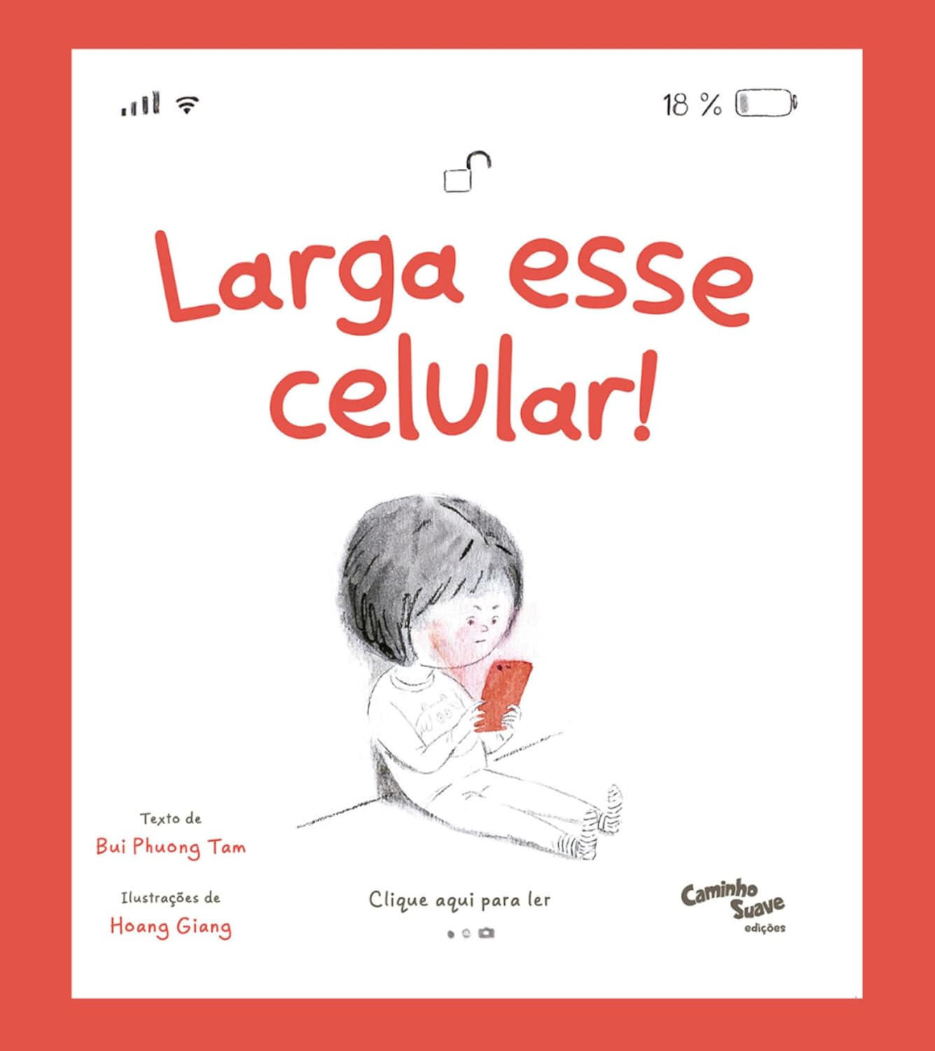 Larga esse Celular! O livro infantil sobre o uso de tela - Uma ferramenta para lidar com a geração ansiosa baixar livro de graça