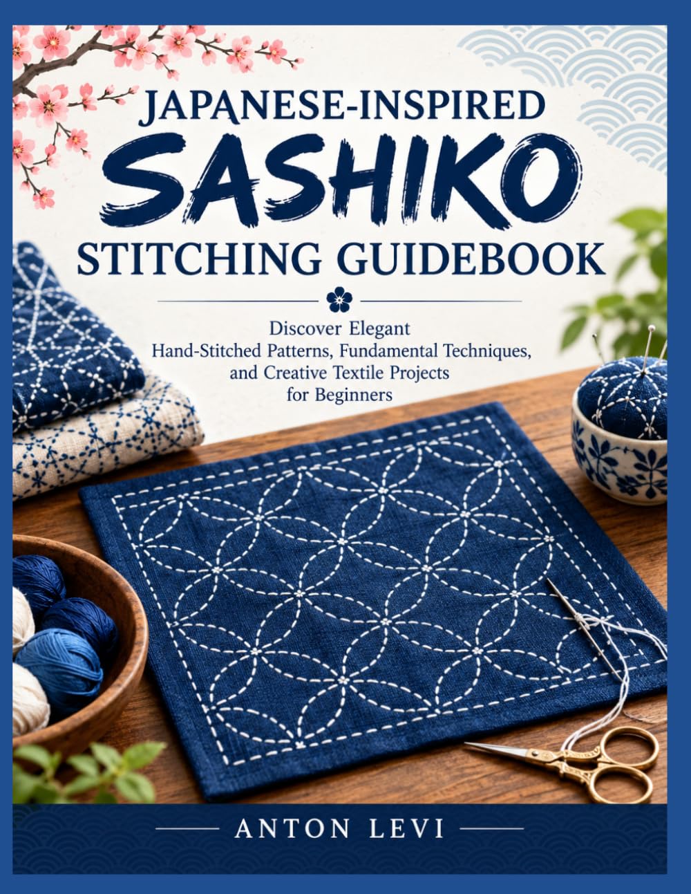 capítulo por capítulo baixar JAPANESE-INSPIRED SASHIKO STITCHING GUIDEBOOK: Discover Elegant Hand-Stitched Patterns, Fundamental Techniques, and Creative Textile Projects for Beginners