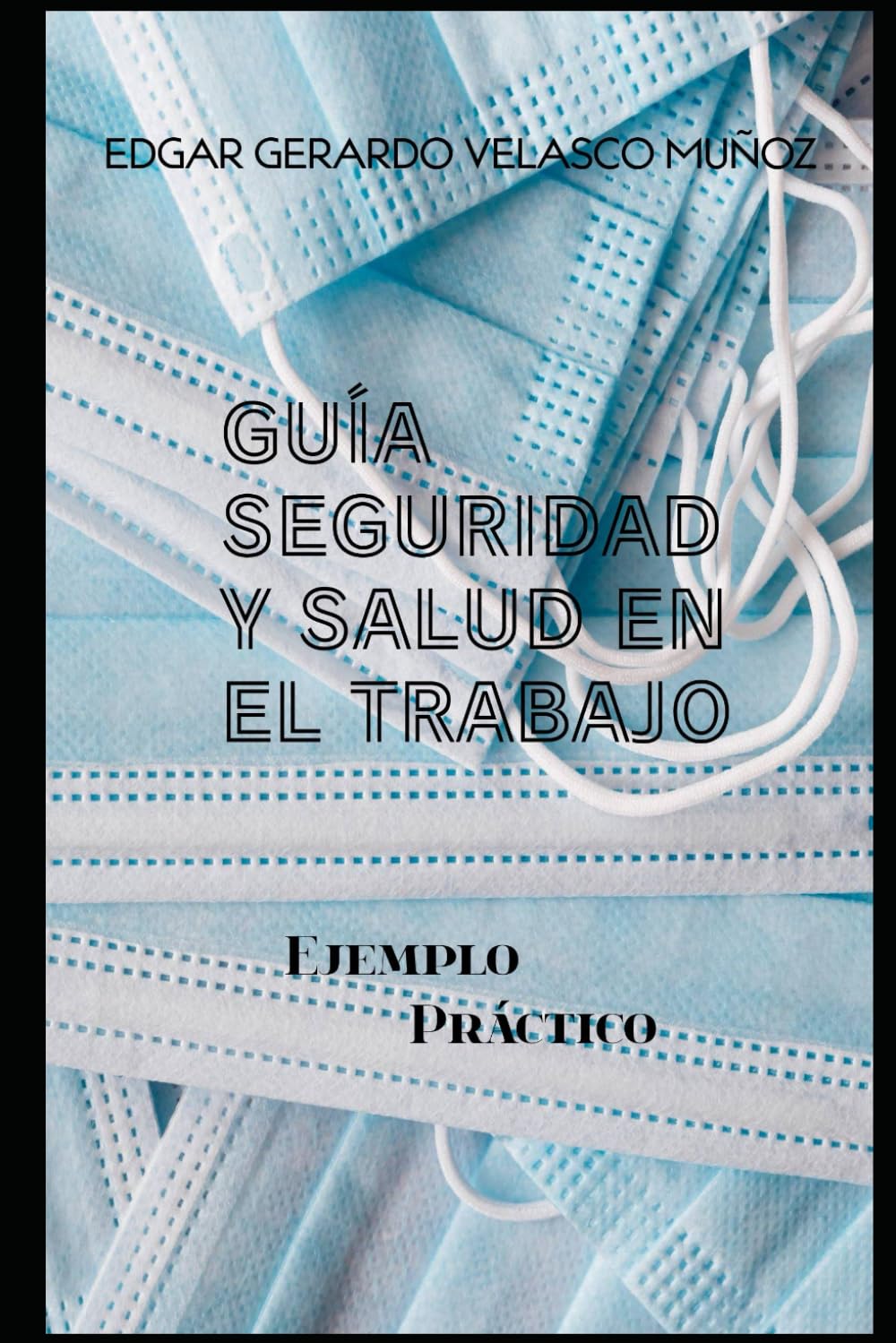 GUÍA SEGURIDAD Y SALUD EN EL TRABAJO: EJEMPLO PRÁCTICO (Spanish Edition) baixar livro de graça
