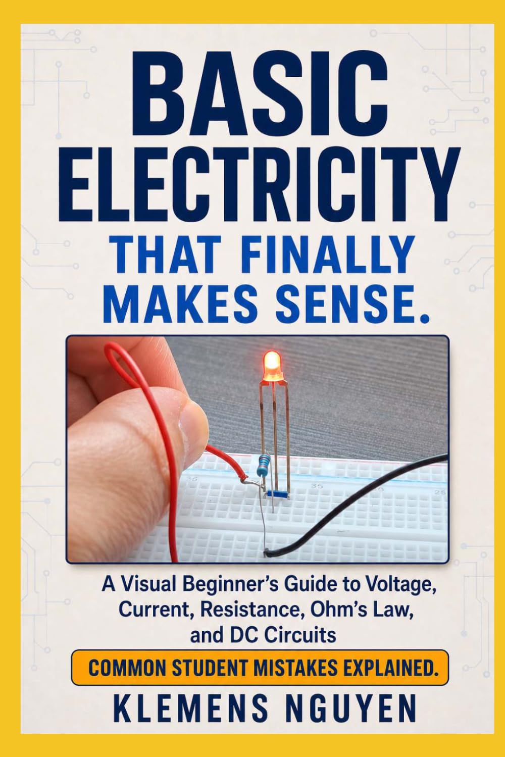 ler totalmente Basic Electricity That Finally Makes Sense: A Visual Beginner's Guide to Voltage, Current, Resistance, Ohm's Law, and DC Circuits: 60