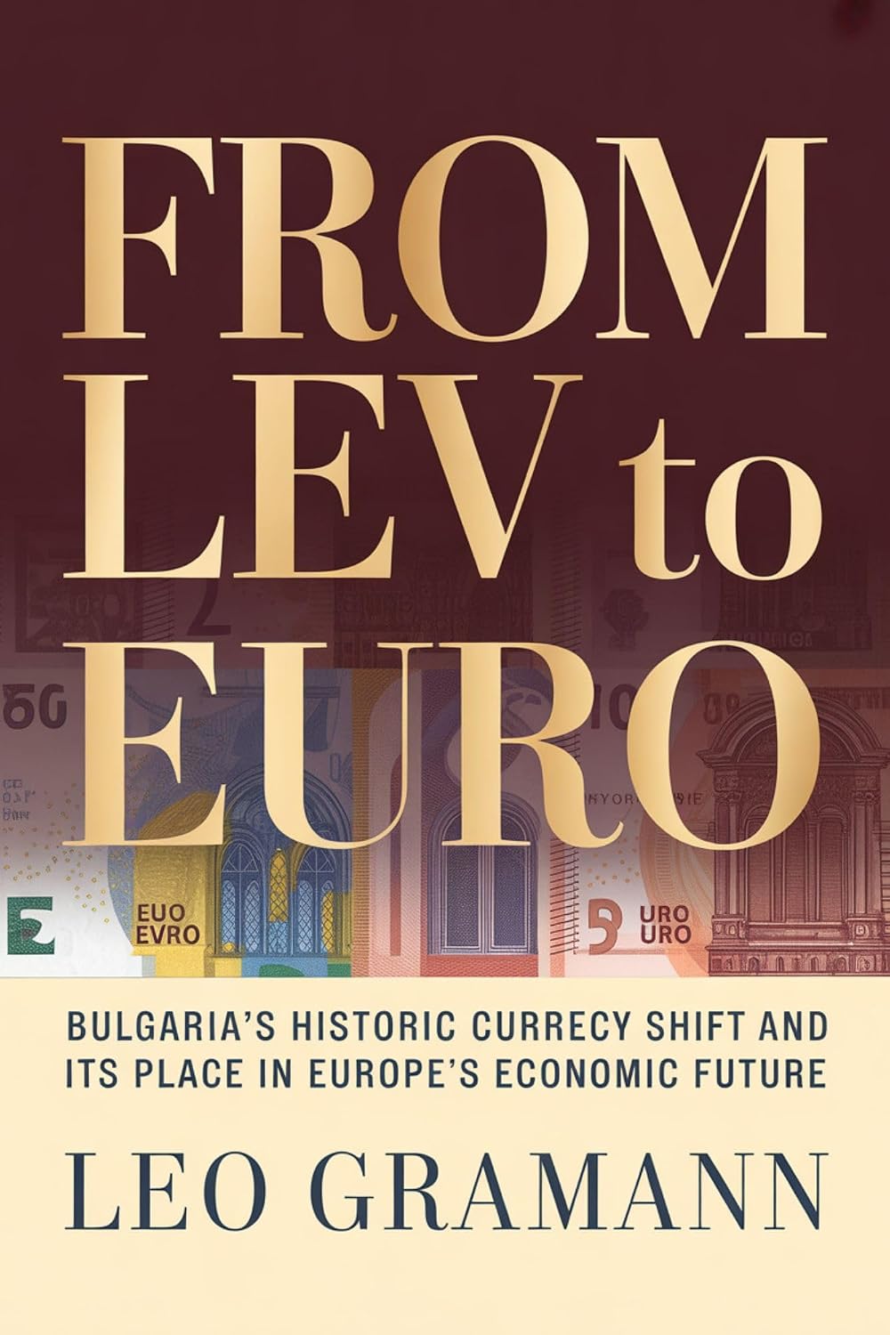 From Lev to Euro: Bulgaria’s Historic Currency Shift and Its Place in Europe’s Economic Future (English Edition) baixar livro de graça