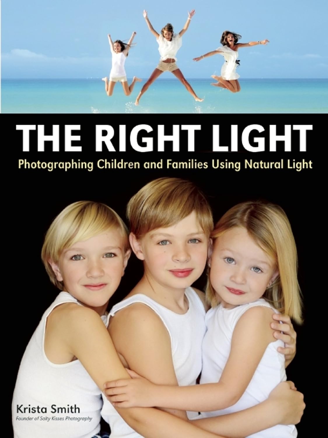 ler totalmente The Right Light: Photographing Children and Families Using Natural Light (English Edition)