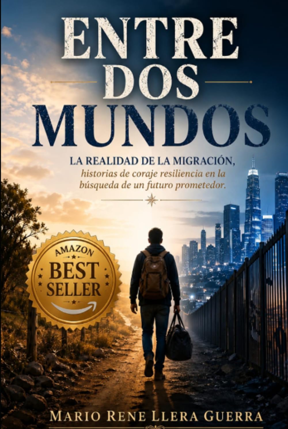 "Entre Dos Mundos: La Realidad de la Migración": Historias de Coraje y Resiliencia en la Búsqueda de un Futuro Prometedor" (Spanish Edition) baixar o livro de graça