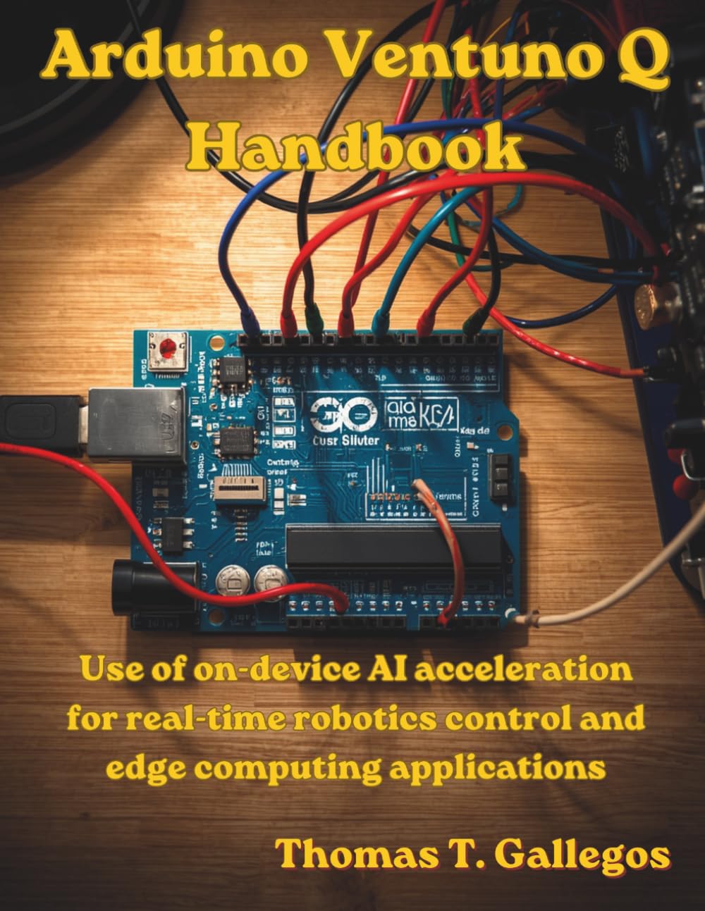 Arduino Ventuno Q Handbook: Use of on-device AI acceleration for real-time robotics control and edge computing applications baixar o livro de graça