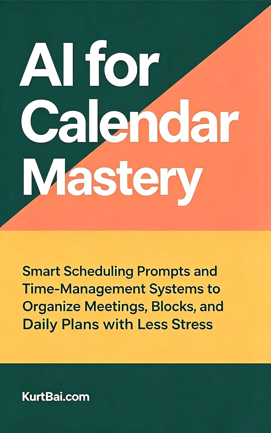 ler totalmente AI for Calendar Mastery: Smart Scheduling Prompts and Time-Management Systems to Organize Meetings, Blocks, and Daily Plans with Less Stress (AI For Personal... Time Management Book 4) (English Edition)