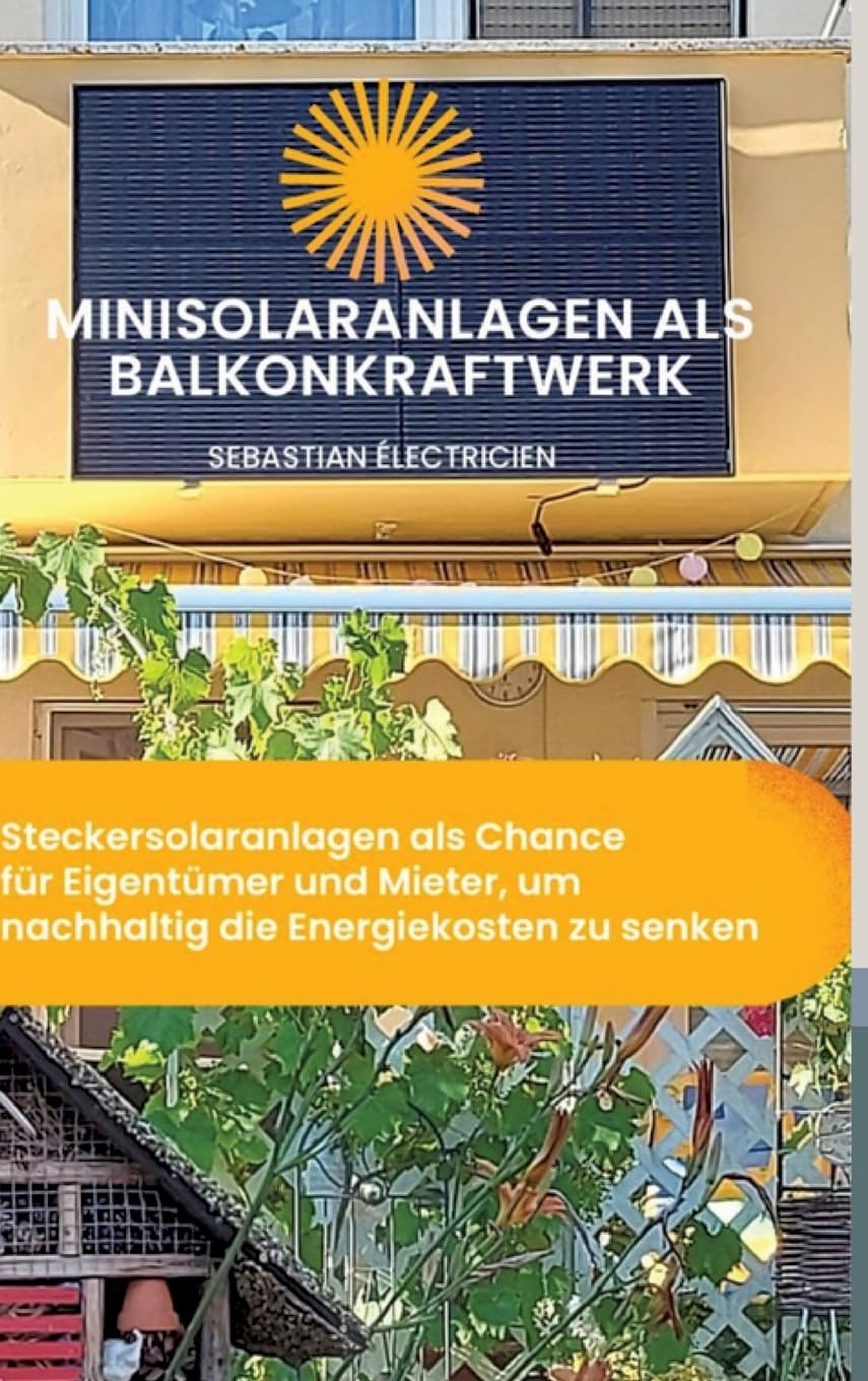 capítulo por capítulo baixar Minisolaranlagen als Balkonkraftwerk: Steckersolaranlagen als Chance für Eigentümer und Mieter, um nachhaltig die Energiekosten zu senken