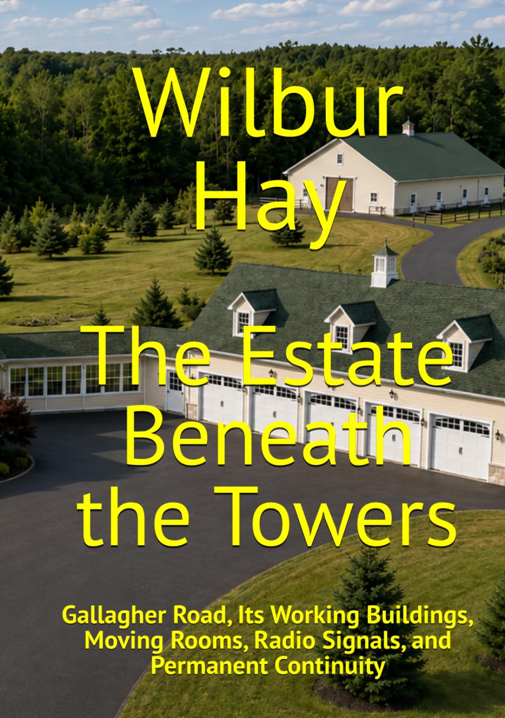 capítulo por capítulo baixar The Estate Beneath the Towers: Gallagher Road, Its Working Buildings, Moving Rooms, Radio Signals, and Permanent Continuity (The Gallagher Road Chronicles)