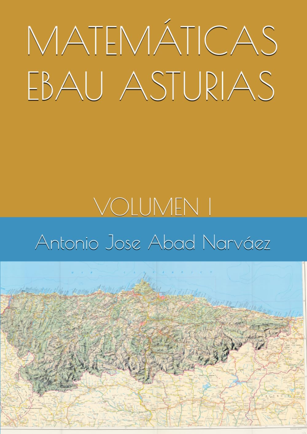 MATEMÁTICAS EBAU ASTURIAS: VOLUMEN I (Spanish Edition) baixar o livro de graça