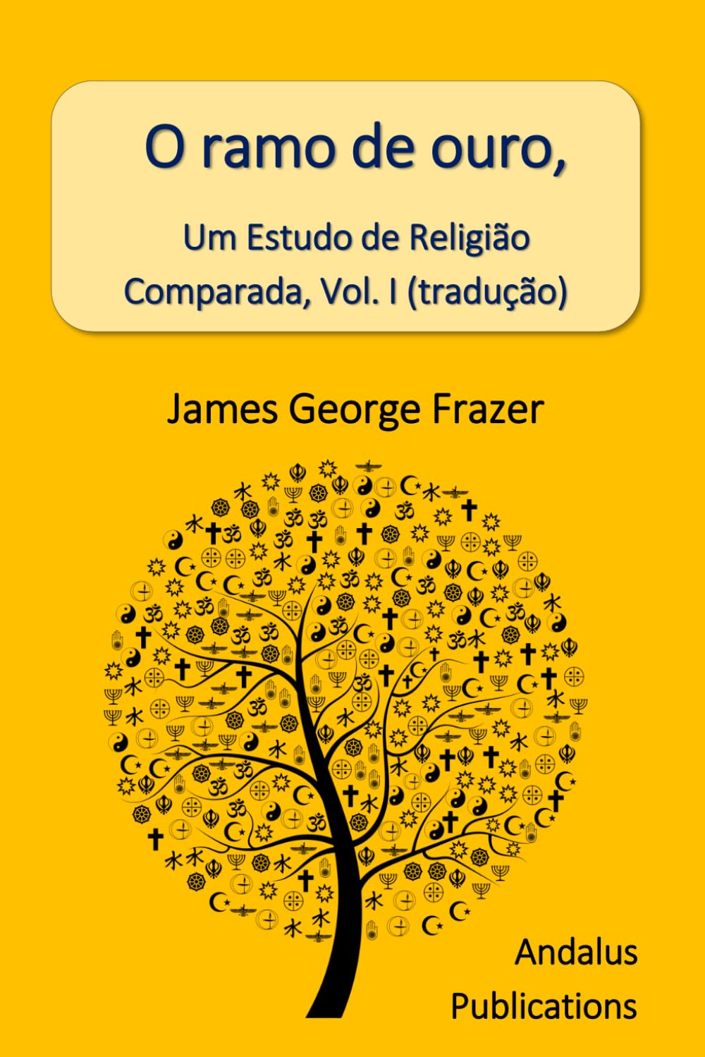 O ramo de ouro, Um Estudo de Religião Comparada, Vol. I (tradução) (Portuguese Edition) baixar livro de graça