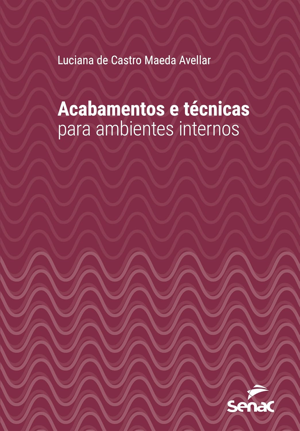 Acabamentos e técnicas para ambientes internos (Série Universitária)