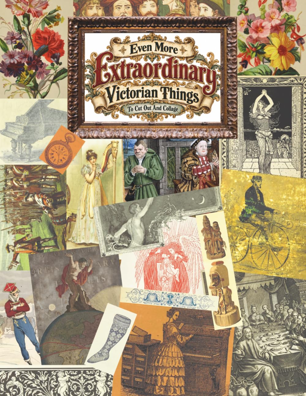 ler totalmente Even More Extraordinary Victorian Things To Cut Out And Collage: Historical Collection of Antique Clocks, Classical Music, Winter Landscapes, and Botanical Prints, Stamperia Junk Journal