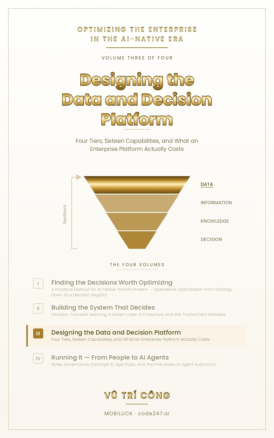 Optimizing the Enterprise in the AI-Native Era, Volume 3: Designing the Data and Decision Platform: Four Tiers, Sixteen Capabilities, and What an Enterprise Platform Actually Costs (English Edition) baixar o livro de graça